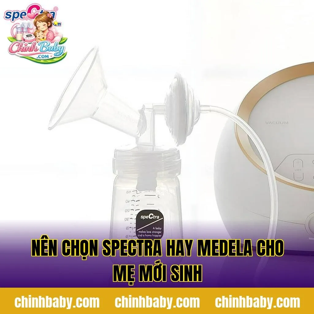 Nên chọn Spectra hay Medela cho mẹ mới sinh