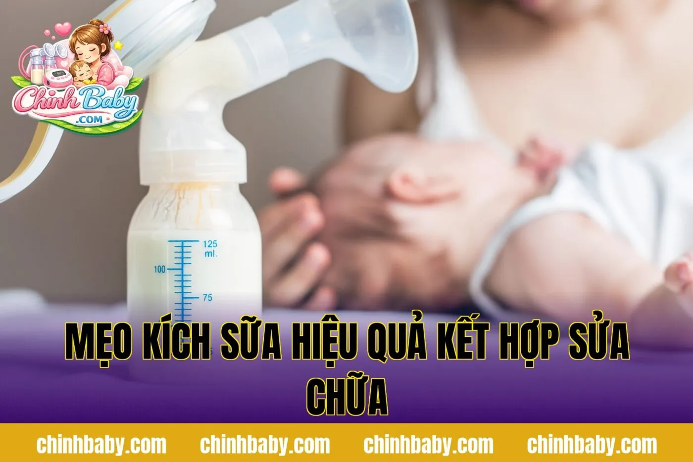 Mẹo kích sữa hiệu quả kết hợp sửa chữa
