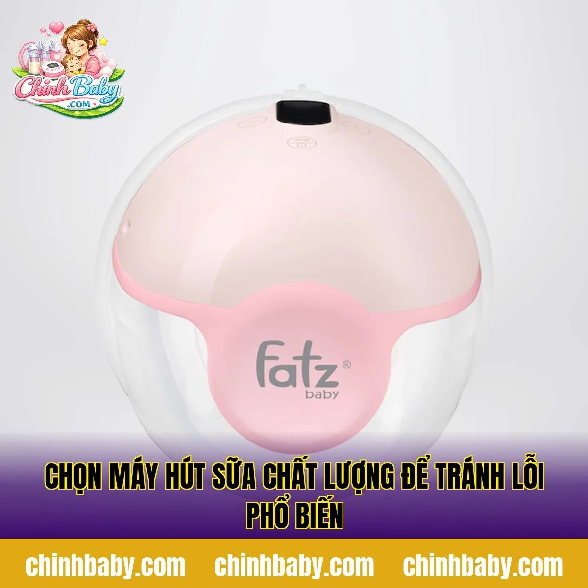 chọn máy hút sữa chất lượng để tránh lỗi phổ biến