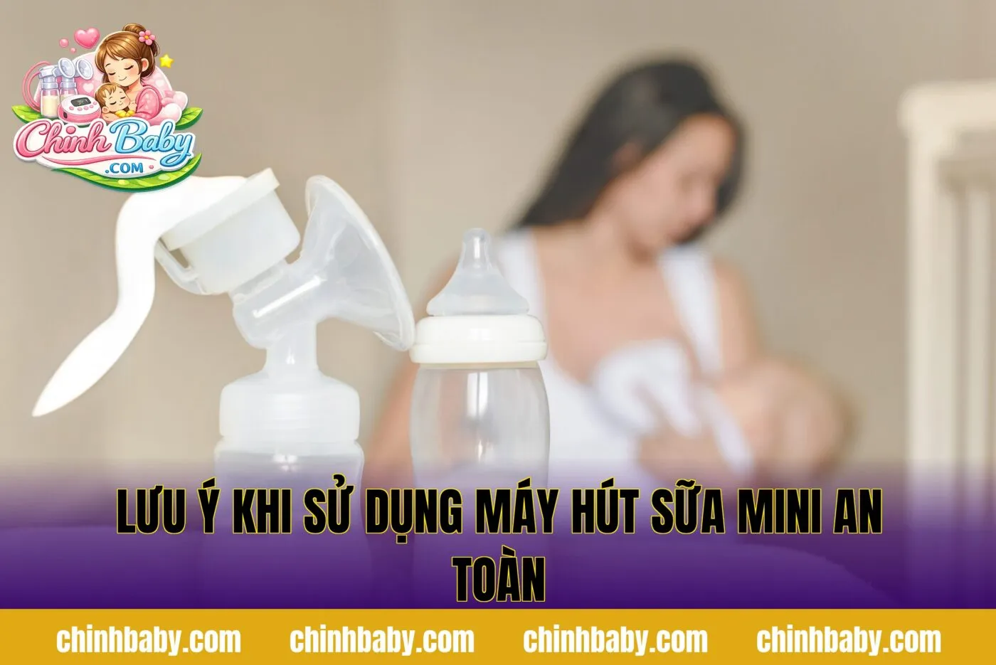 lưu ý khi sử dụng máy hút sữa mini an toàn