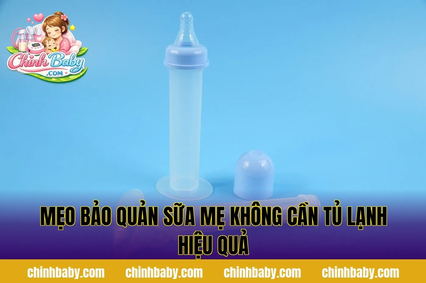 mẹo bảo quản sữa mẹ không cần tủ lạnh hiệu quả