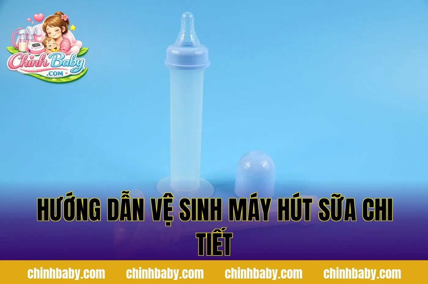 hướng dẫn vệ sinh máy hút sữa chi tiết