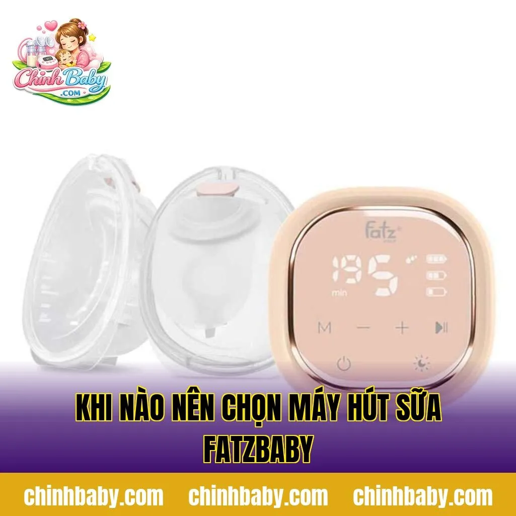 Khi nào nên chọn máy hút sữa Fatzbaby