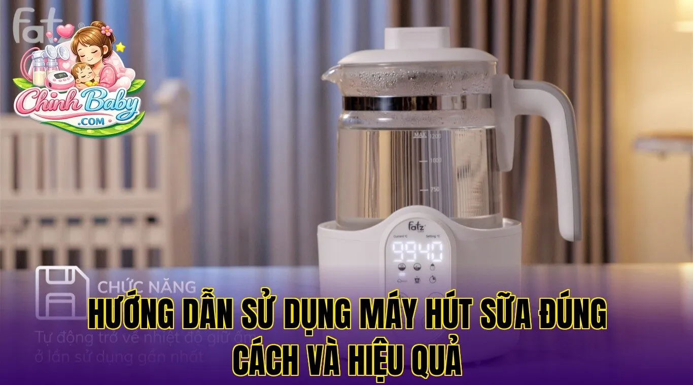 Hướng dẫn sử dụng máy hút sữa đúng cách và hiệu quả