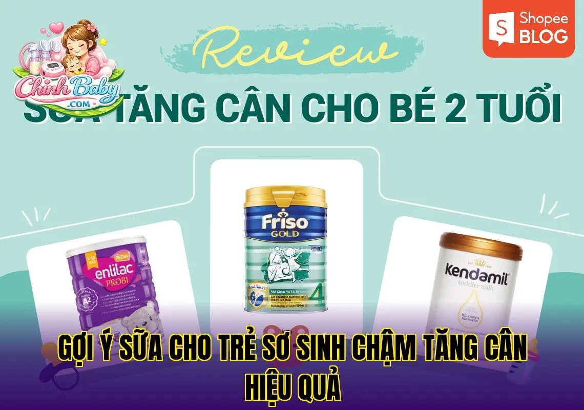 Gợi ý sữa cho trẻ sơ sinh chậm tăng cân hiệu quả