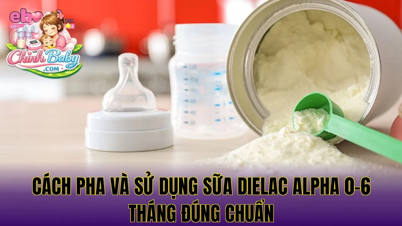 cách pha và sử dụng sữa Dielac Alpha 0-6 tháng đúng chuẩn