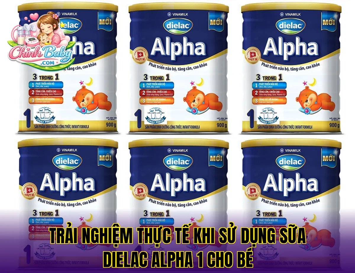 Trải nghiệm thực tế khi sử dụng sữa Dielac Alpha 1 cho bé