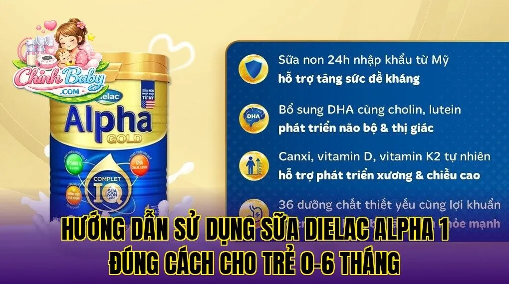 Hướng dẫn sử dụng sữa Dielac Alpha 1 đúng cách cho trẻ 0-6 tháng