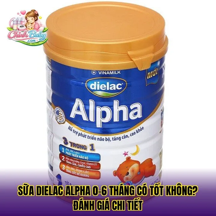 Sữa Dielac Alpha 0-6 tháng có tốt không? Đánh giá chi tiết