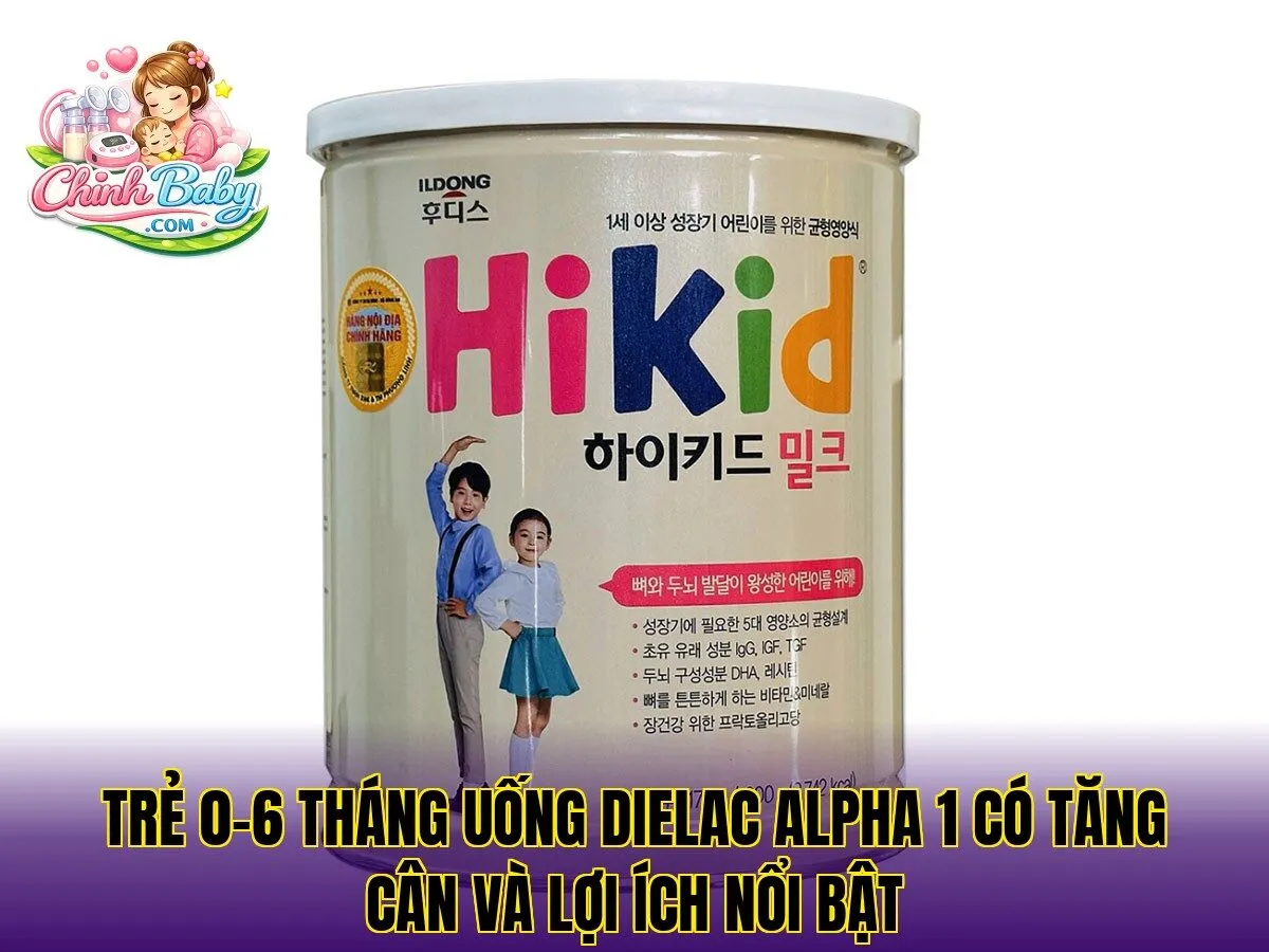 Trẻ 0-6 tháng uống Dielac Alpha 1 có tăng cân và lợi ích nổi bật