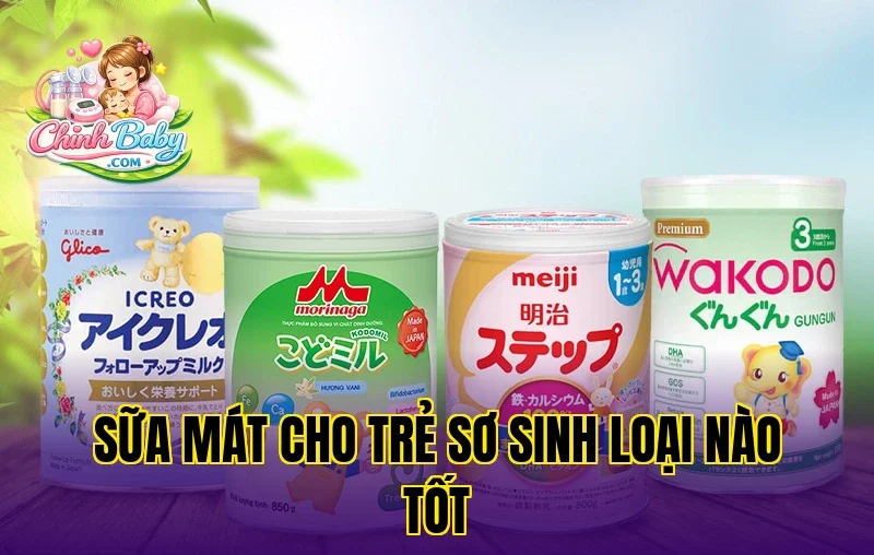 Sữa mát cho trẻ sơ sinh loại nào tốt