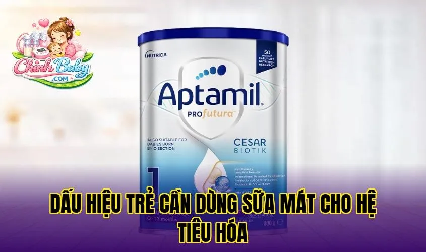 Dấu hiệu trẻ cần dùng sữa mát cho hệ tiêu hóa