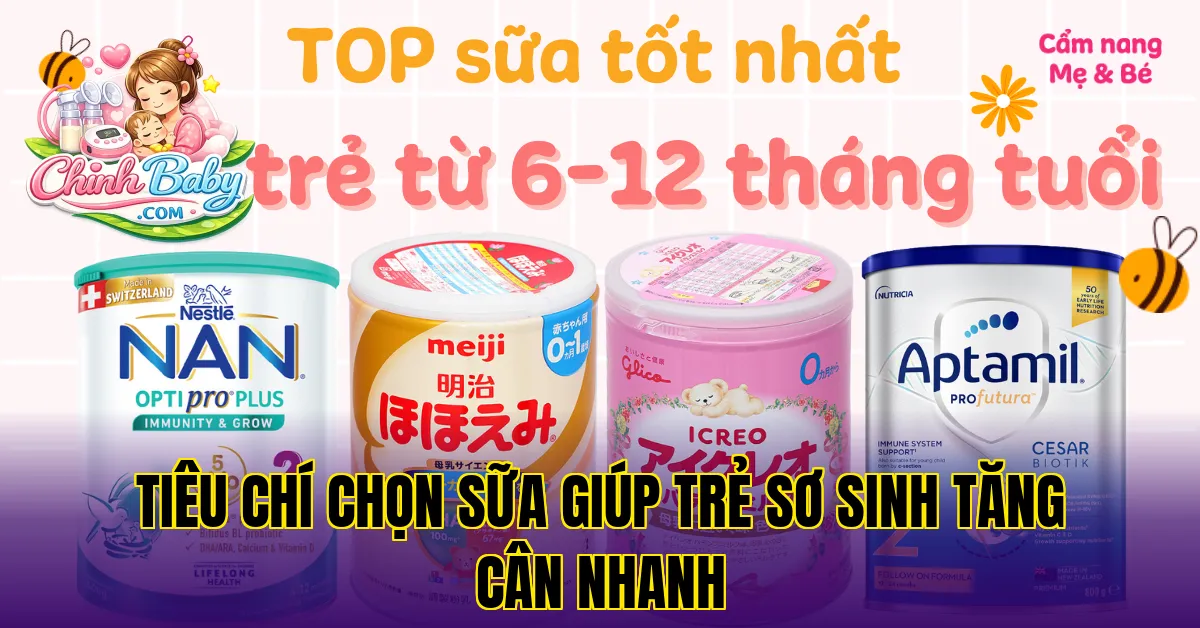 Tiêu chí chọn sữa giúp trẻ sơ sinh tăng cân nhanh