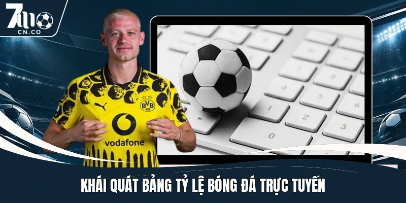 Khái quát bảng tỷ lệ bóng đá trực tuyến