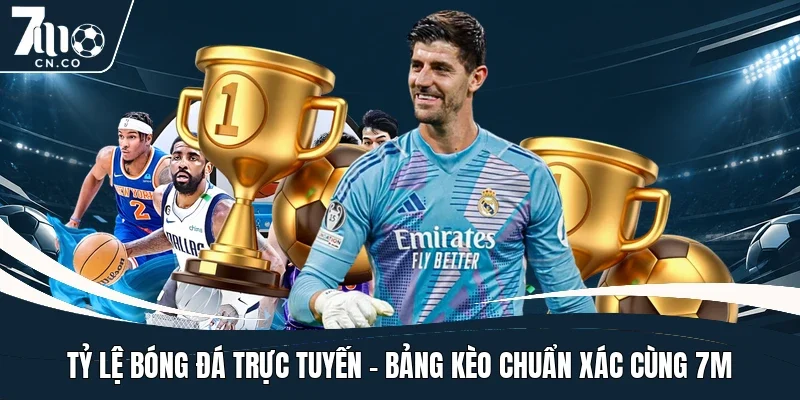 ty-le-bong-da-truc-tuyen-bang-keo-chuan-xac-cung-7m